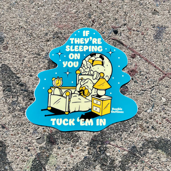 Tuck ‘Em In Sticker