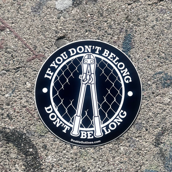 If You Don’t Belong sticker